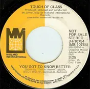Touch of Class - You Got To Know Better