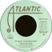 7inch Vinyl Single - Touch Of Class - Let Me Be Your Everything