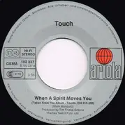 7inch Vinyl Single - Touch - When The Spirit Moves You / My Life Depends On You