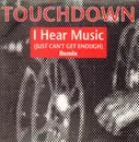12inch Vinyl Single - Touchdown - I Hear Music (Just Can't Get Enough) (Remix)