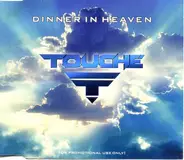 Touché - Dinner In Heaven - (Rough Version)