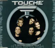 CD Single - Touché - I'll Give You My Heart