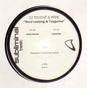 DJ Touche - Good Looking / Tangerine