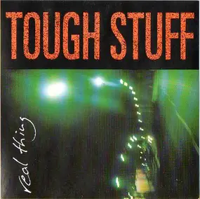 Tough Stuff - Real Thing