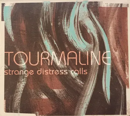 Tourmaline - Strange Distress Calls