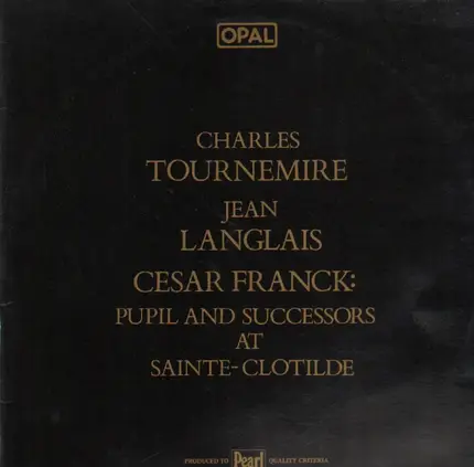 Tournemire, Langlais - Pupil and Successors at Sainte-Clotilde (Cesar Franck)