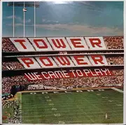 LP - Tower Of Power - We Came To Play - Carrollton Pressing