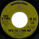 7inch Vinyl Single - Tower Of Power - You're Still A Young Man / Skating On Thin Ice