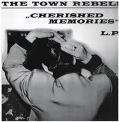 The Town Rebels - Cherished Memories