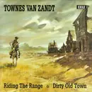 7inch Vinyl Single - Townes Van Zandt - Riding The Range / Dirty Old Town