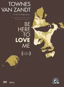 DVD - Townes Van Zandt - Be Here To Love Me - Digipak