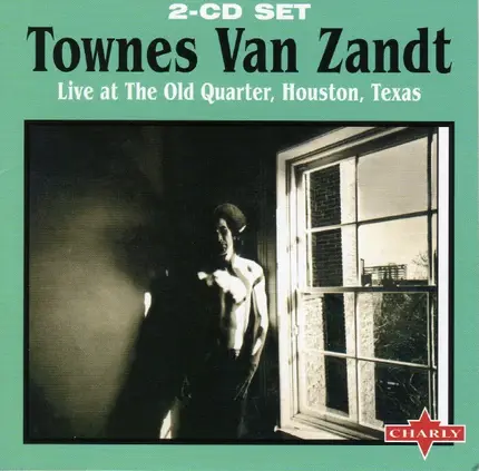 Townes Van Zandt - Live At The Old Quarter (Houston, Texas)
