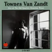 Double CD - Townes Van Zandt - Live At The Old Quarter, Houston, Texas