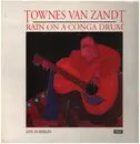LP - Townes Van Zandt - Rain On A Conga Drum - Live In Berlin
