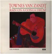 LP - Townes Van Zandt - Rain On A Conga Drum - Live In Berlin