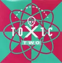7inch Vinyl Single - Toxic Two - Rave Generator