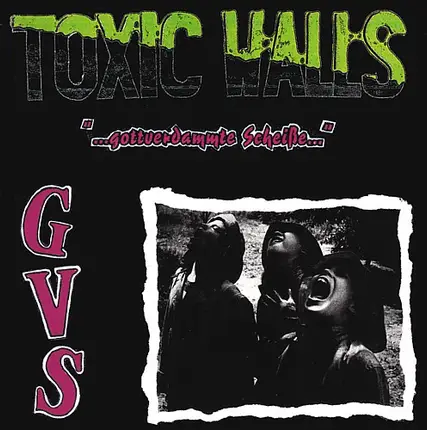 Toxic Walls - Gottverdammte Scheiße