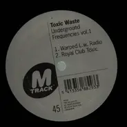 Toxic Waste - Underground Frequencies Vol. 1