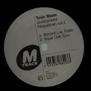 12inch Vinyl Single - Toxic Waste - Underground Frequencies Vol. 1