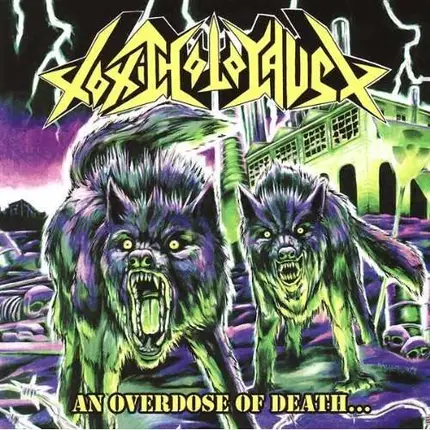 TOXIC HOLOCAUST - An Overdose of Death
