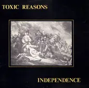 Toxic Reasons - Independence