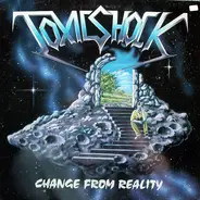 Toxic Shock - Change From Reality