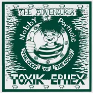 Toxik Ephex - The Adventures Of Nobby Porthole The Cock Of The North