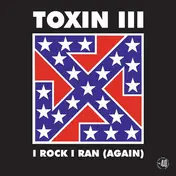 Toxin Iii - I Rock I Ran (Again)