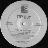 Toy Boy - You Ain't Packin