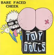 Toy Dolls - Bare Faced Cheek