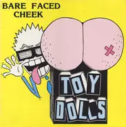 Toy Dolls - Bare Faced Cheek