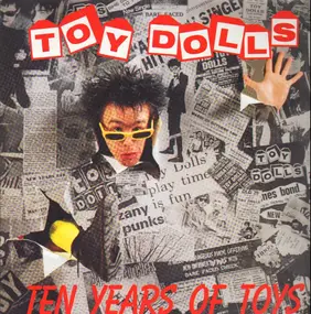 Toy Dolls - Ten Years of Toys