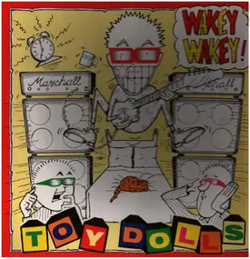 Toy Dolls - Wakey Wakey!