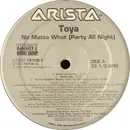 12'' - Toya - No Matta What (Party All Night)