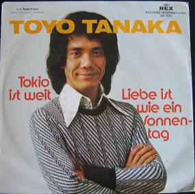 Toyo Tanaka - Tokio Ist Weit / Liebe Ist Wie Ein Sonnentag