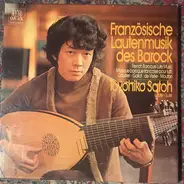 Toyohiko Satoh - Französische Lautenmusik des Barock - French Baroque Lute Music