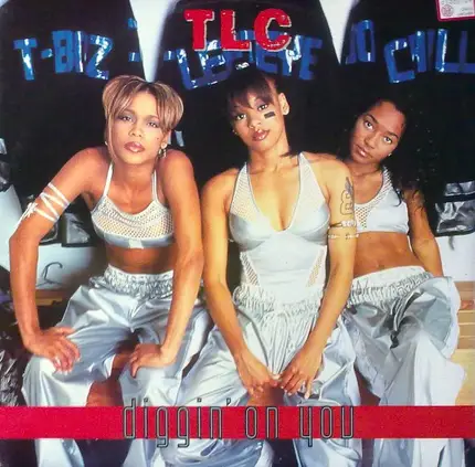 Tlc - Diggin' On You