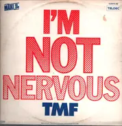 Tmf - I'm Not Nervous