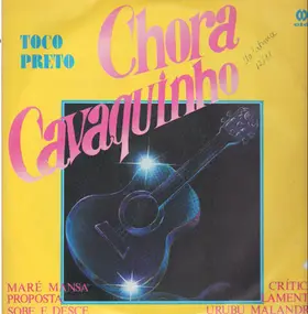 Tôco Preto - Chora Cavaquinho