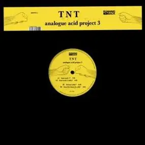 T.N.T. - Analogue Acid Project 3