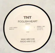 Tnt, T.N.T. - Foolish heart