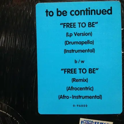 To Be Continued - Free to Be