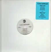 12'' - To Be Continued - Free To Be