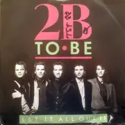 7inch Vinyl Single - To Be - Let It All Out !!