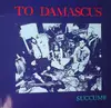 LP - To Damascus - Succumb