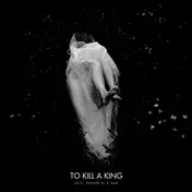 TO KILL A KING - Exit,Persued By A Bear EP