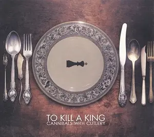 TO KILL A KING - Cannibals With A Cutlery