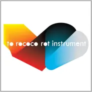 To Rococo Rot - Instrument
