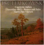 LP - Tschaikowsky - Capriccio italien - Ouvertüre 1812 - Romeo und Julia