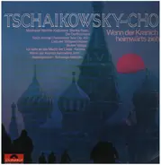 Tschaikowsky-Chor - Wenn der Kranich heimwärts zieht